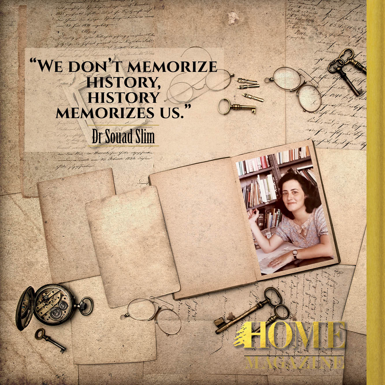 "We don't memorize history. History memorizes us"